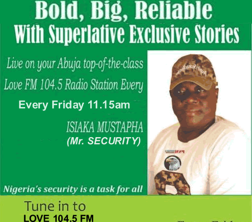 PEOPLE’S SECURITY MONITOR INTERVIEW EVERY FRIDAY 11.15AM-12NOON ON LOVE FM 104.5 CROWTHER RADIO, ABUJA…Nigeria’s Security Is Our Collective Responsibility